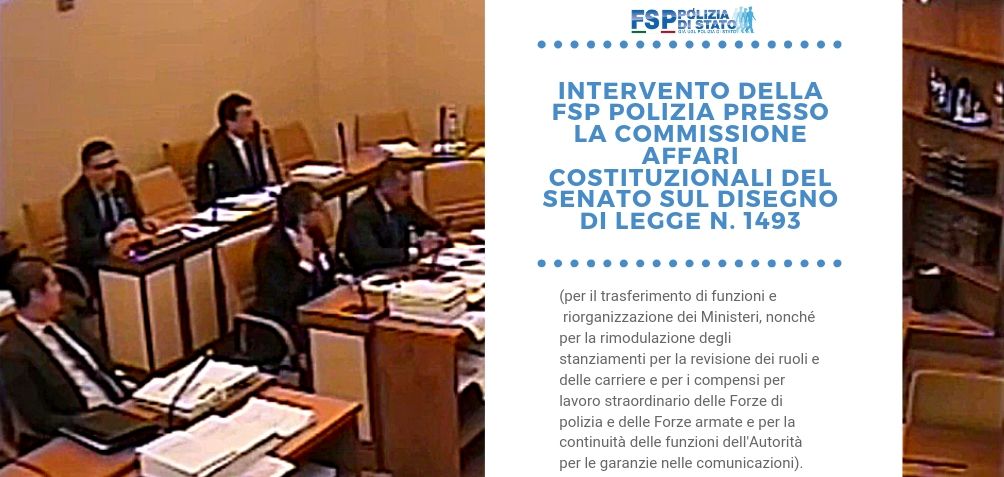 Intervento della FSP Polizia presso la Commissione affari costituzionali del Senato sul disegno di legge n. 1493